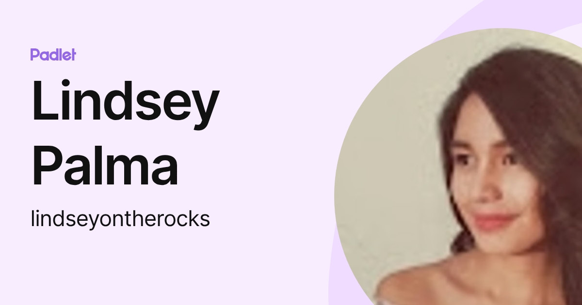 Lindsey Palma (lindseyontherocks) profile | Padlet