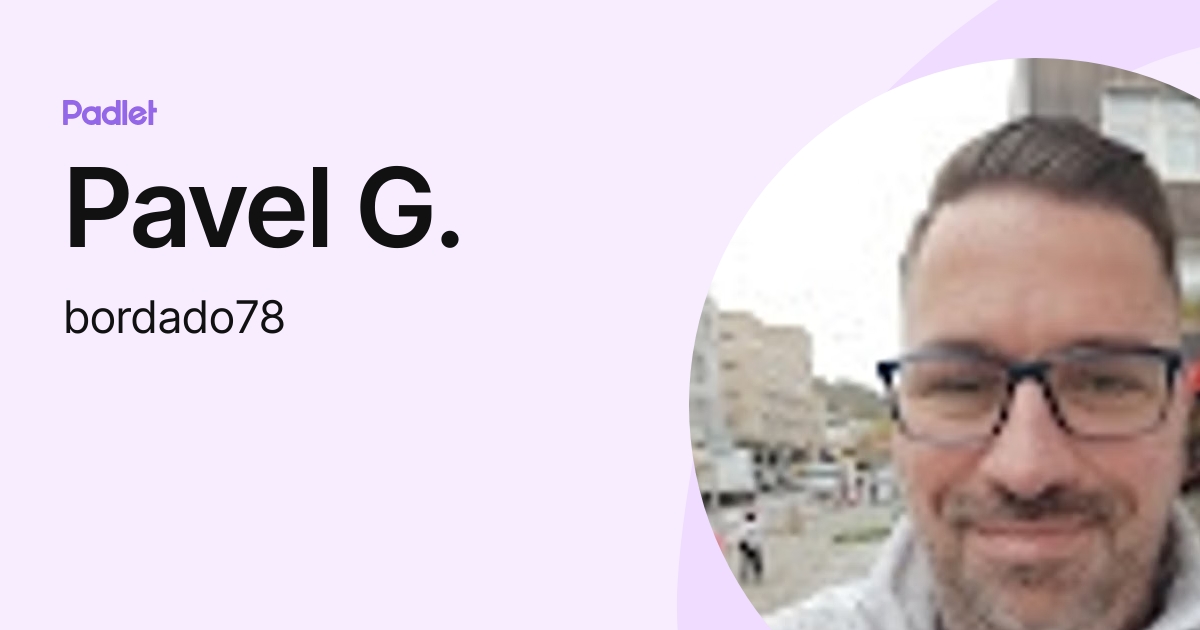 Pavel G. (bordado78) profile | Padlet