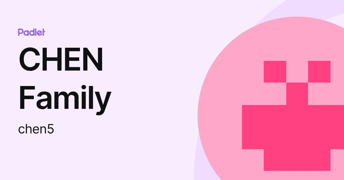 CHEN Family (chen5) profile | Padlet