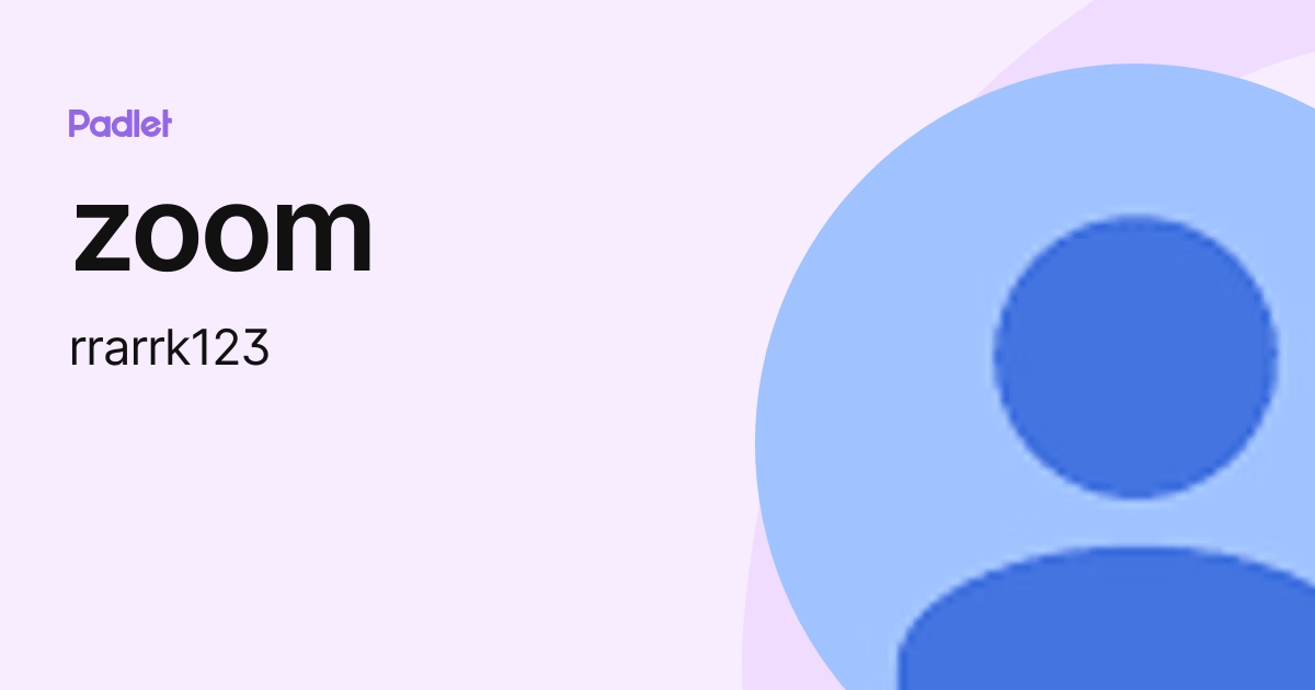 Zoom Rrarrk123 Profile Padlet