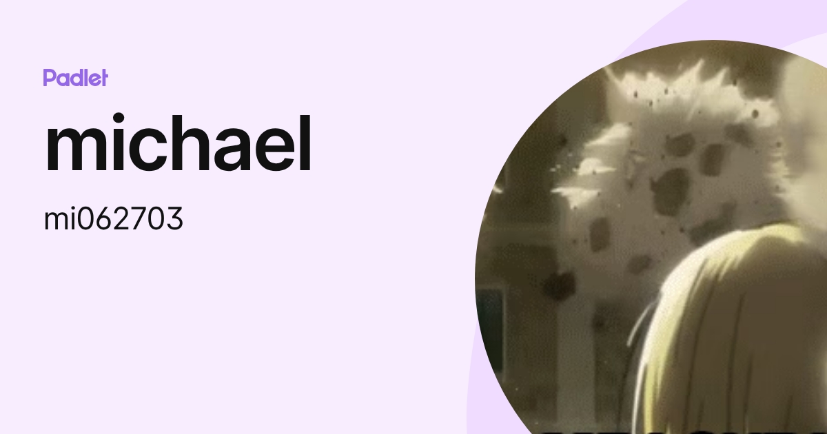 michael (mi062703) profile | Padlet
