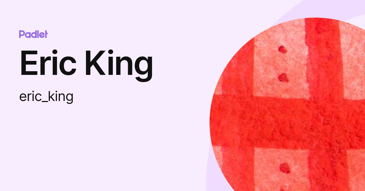 Eric King (eric_king) profile | Padlet