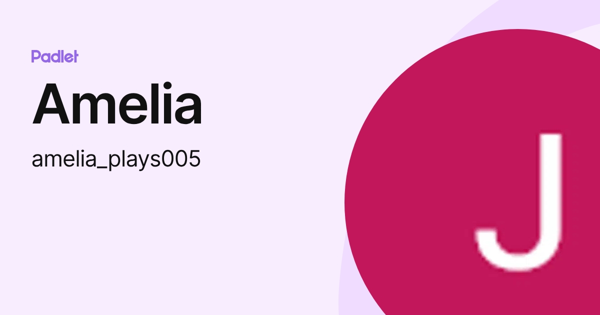 Amelia (amelia_plays005) profile | Padlet
