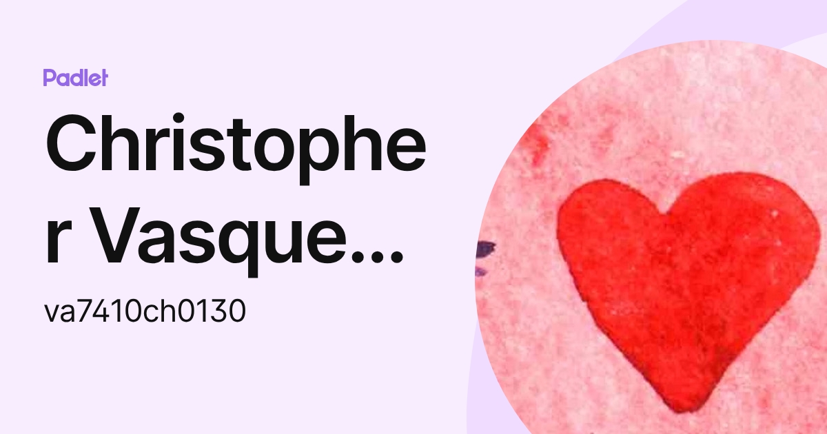 Christopher Vasquez Martinez (va7410ch0130) profile | Padlet