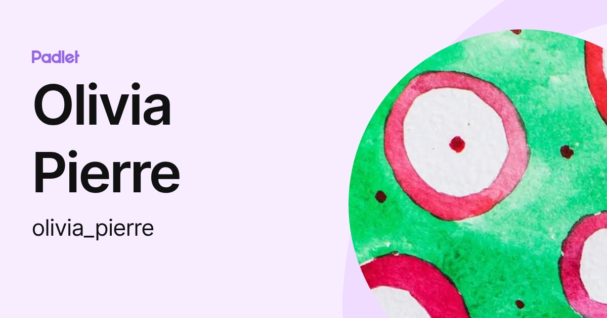 Olivia Pierre (olivia_pierre) profile | Padlet