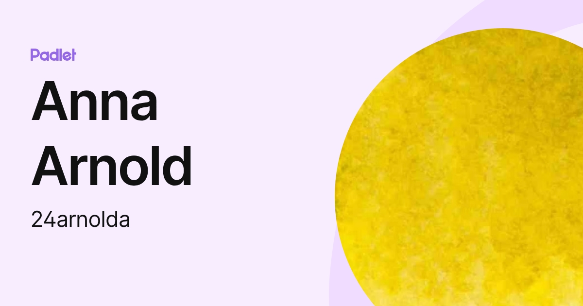 Anna Arnold (24arnolda) profile | Padlet