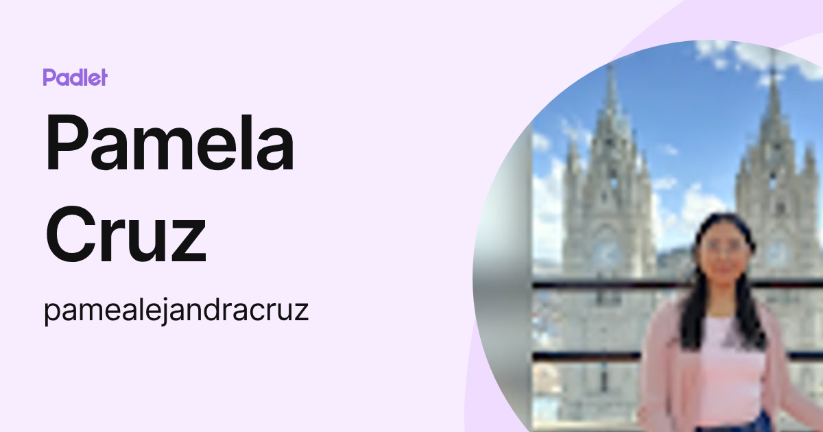Pamela Cruz (pamealejandracruz) profile | Padlet