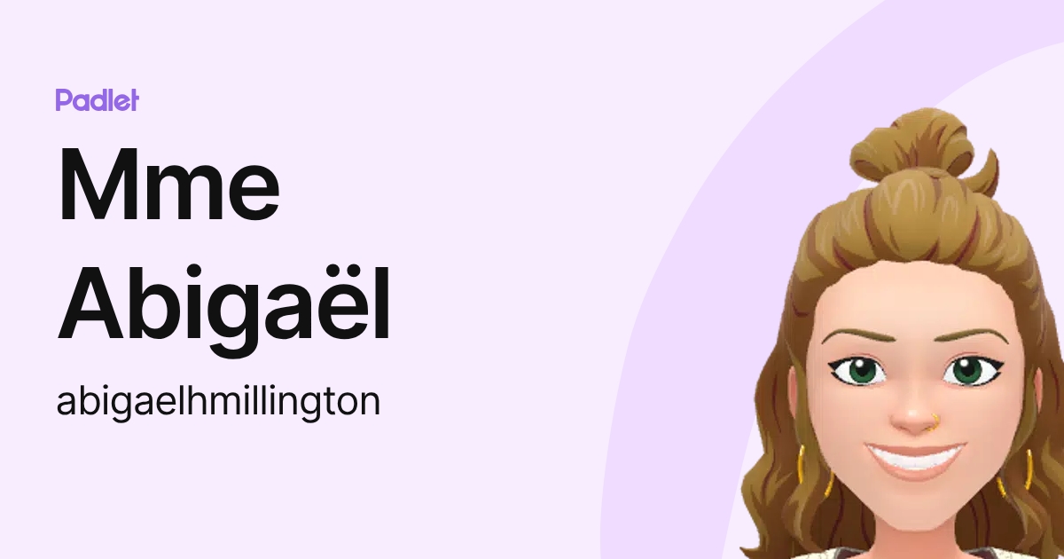 Mme Abigaël (abigaelhmillington) profile | Padlet