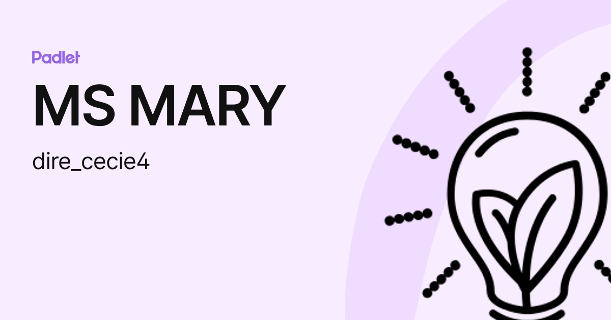 MS MARY (dire_cecie4) profile | Padlet
