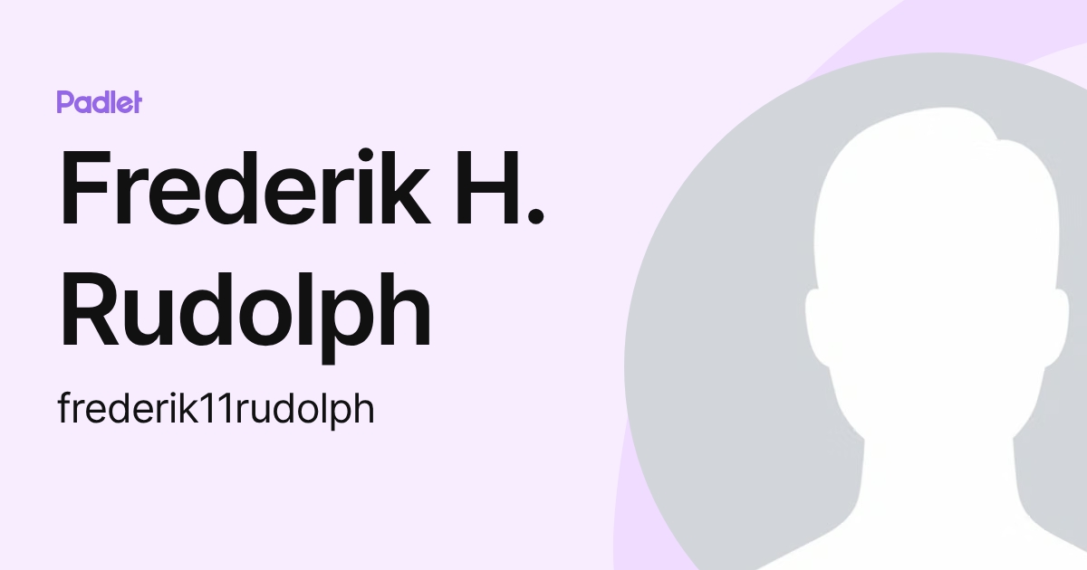 Frederik H. Rudolph (frederik11rudolph) profile | Padlet
