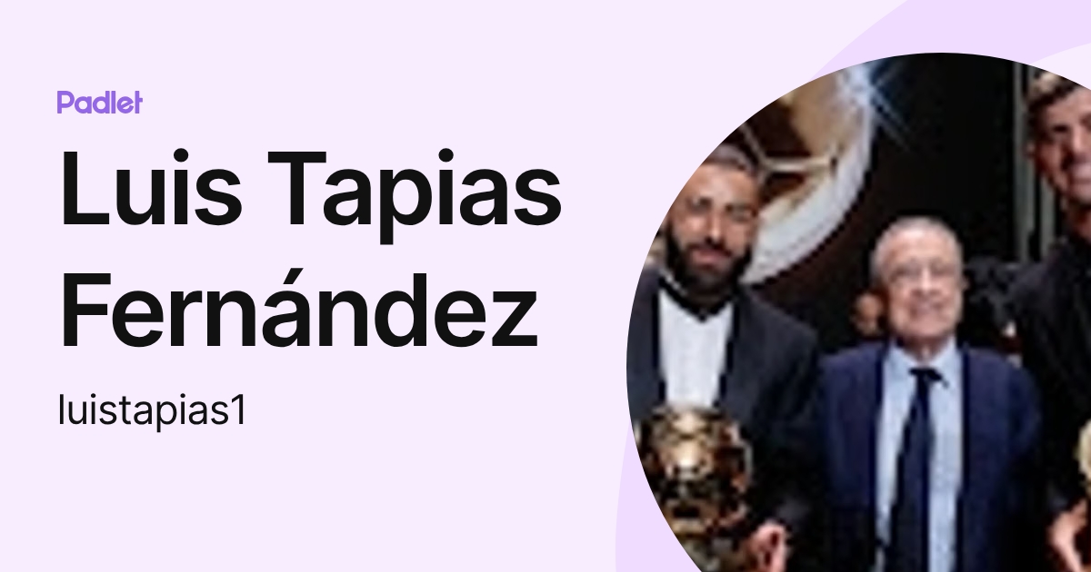 Luis Tapias Fernández (luistapias1) profile | Padlet