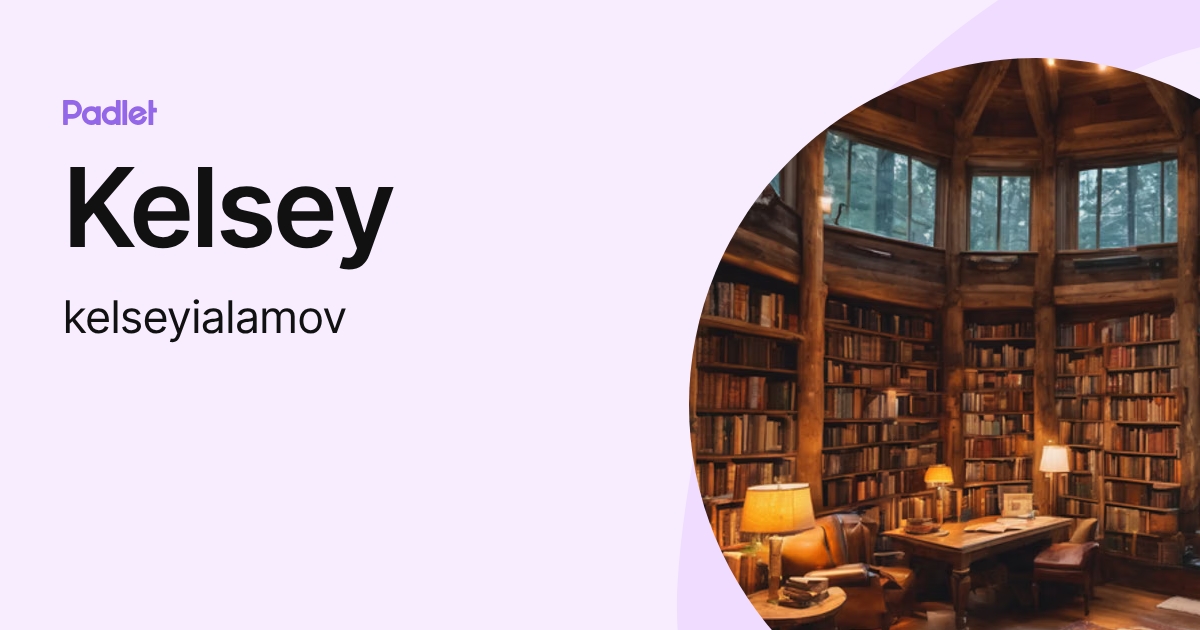 Kelsey (kelseyialamov) profile | Padlet
