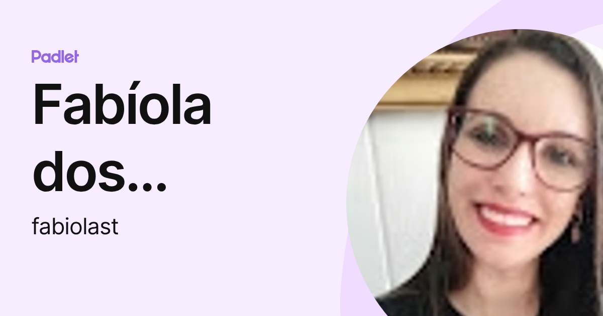 Fabíola dos Santos Kucybala (fabiolast) profile | Padlet