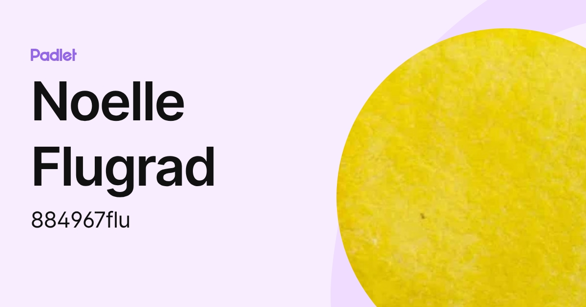 Noelle Flugrad (884967flu) profile | Padlet