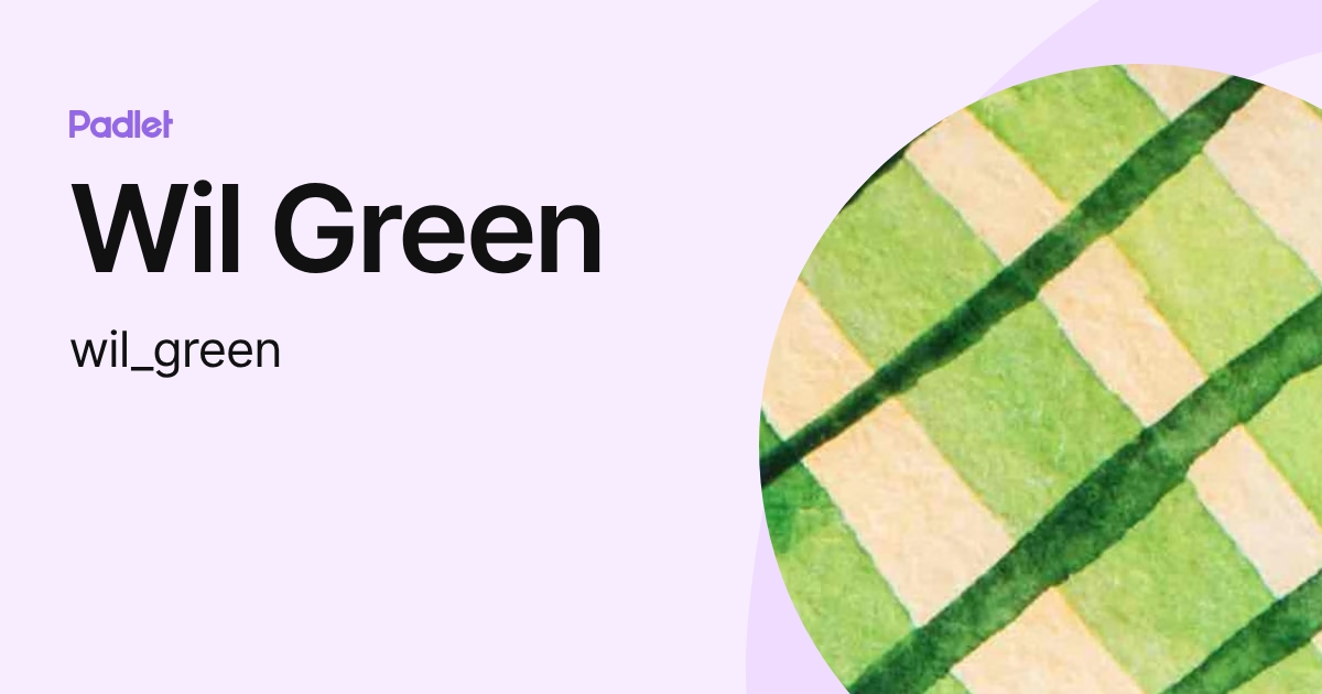 Wil Green (wil_green) profile | Padlet