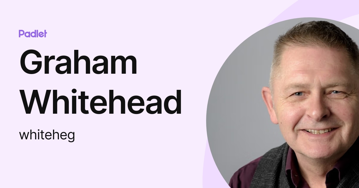 Graham Whitehead (whiteheg) profile | Padlet