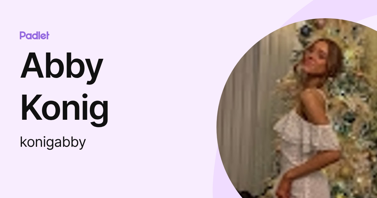 Abby Konig (konigabby) profile | Padlet