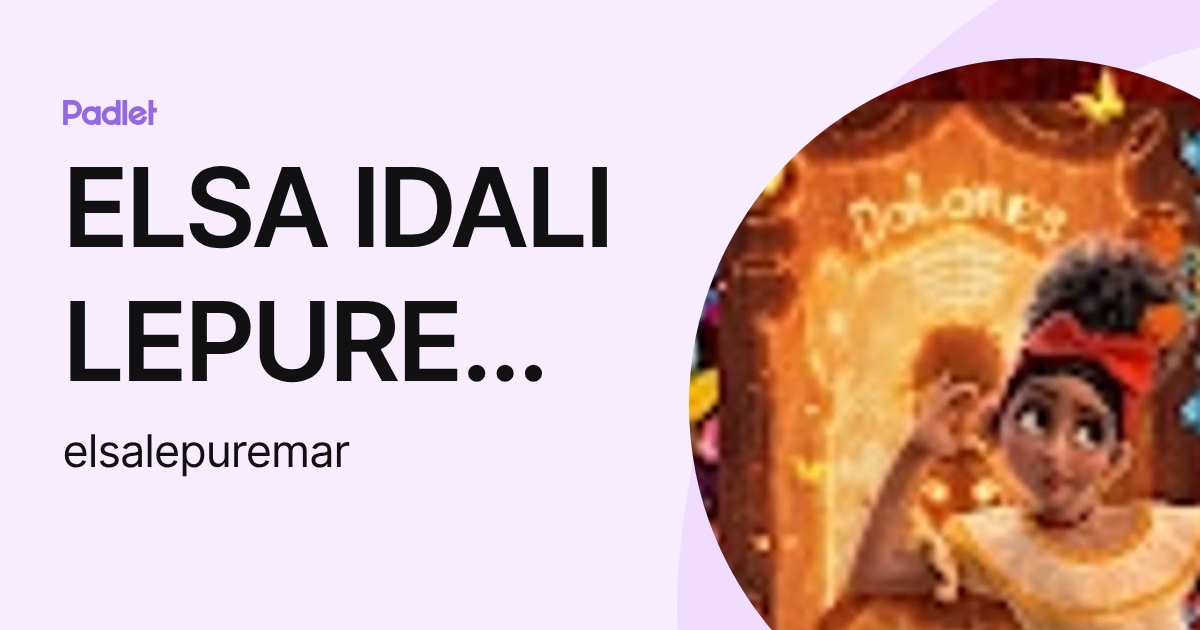 ELSA IDALI LEPURE MARTINEZ (elsalepuremar) profile | Padlet
