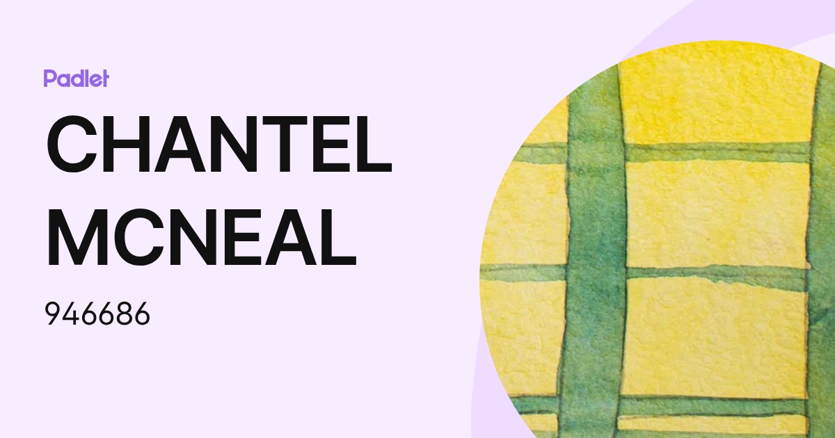 CHANTEL MCNEAL (946686) profile | Padlet