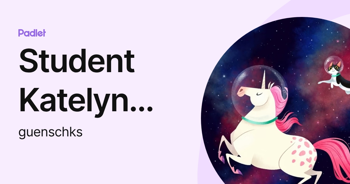 Student Katelyn Guensch (guenschks) profile | Padlet