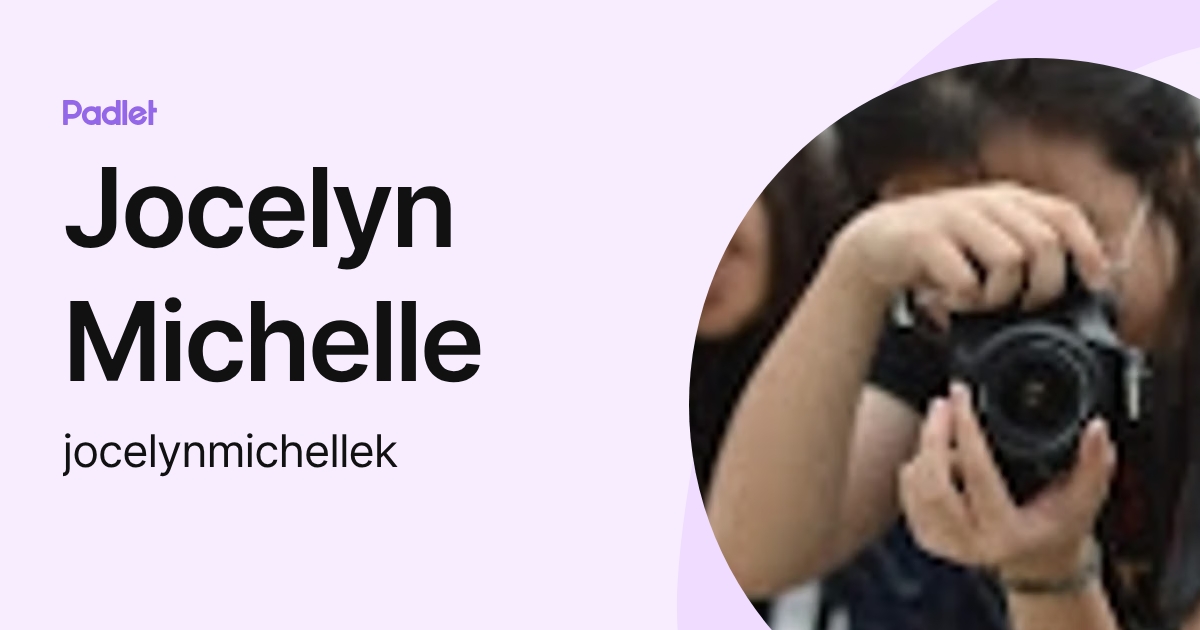 Jocelyn Michelle (jocelynmichellek) profile | Padlet
