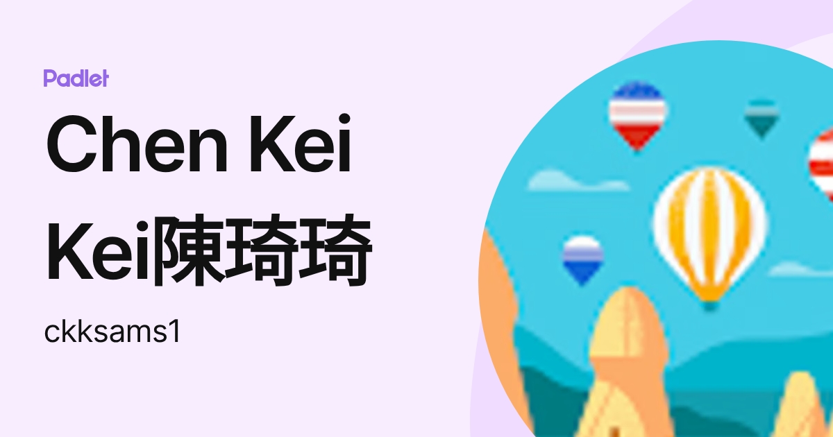 Chen Kei Kei陳琦琦 (ckksams1) profile | Padlet