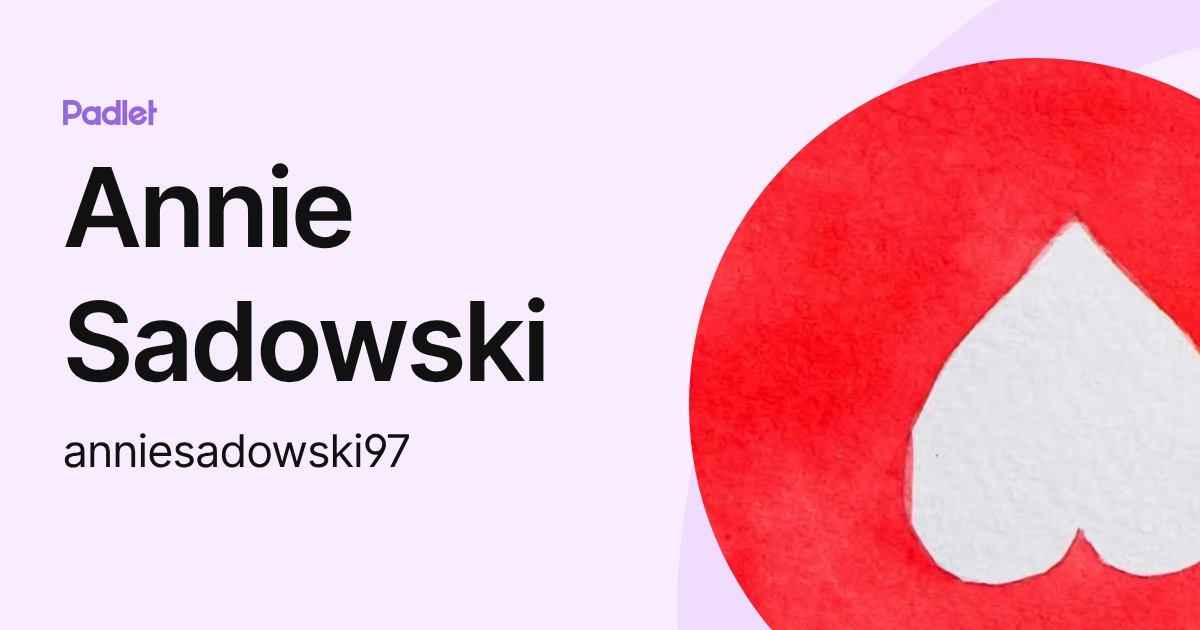 Annie Sadowski (anniesadowski97) profile | Padlet