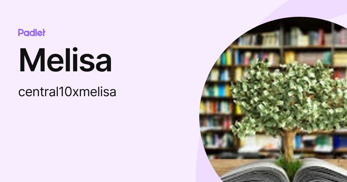 Melisa (central10xmelisa) profile | Padlet