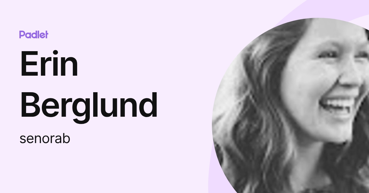 Erin Berglund (senorab) profile | Padlet