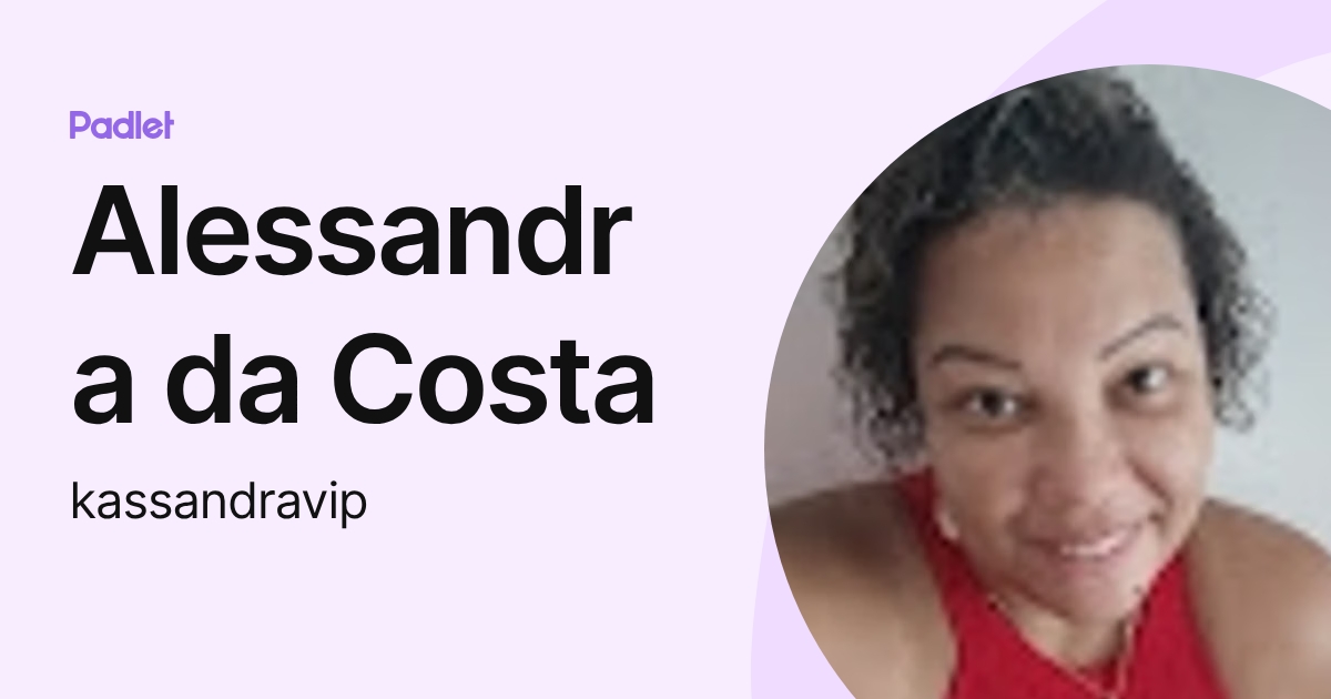 Alessandra da Costa (kassandravip) profile | Padlet