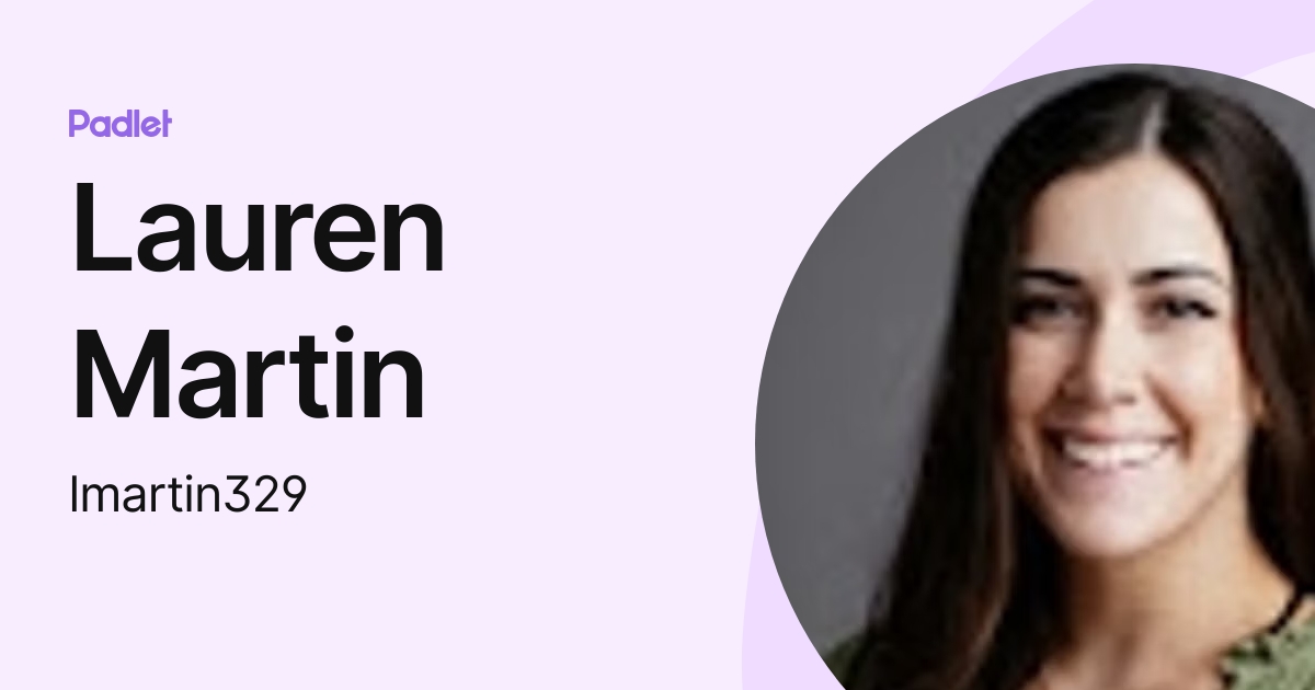Lauren Martin (lmartin329) profile Padlet