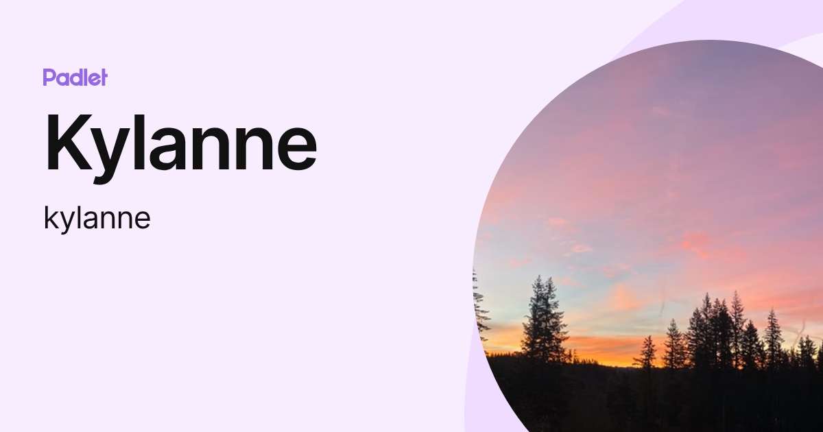 Kylanne (kylanne) profile | Padlet