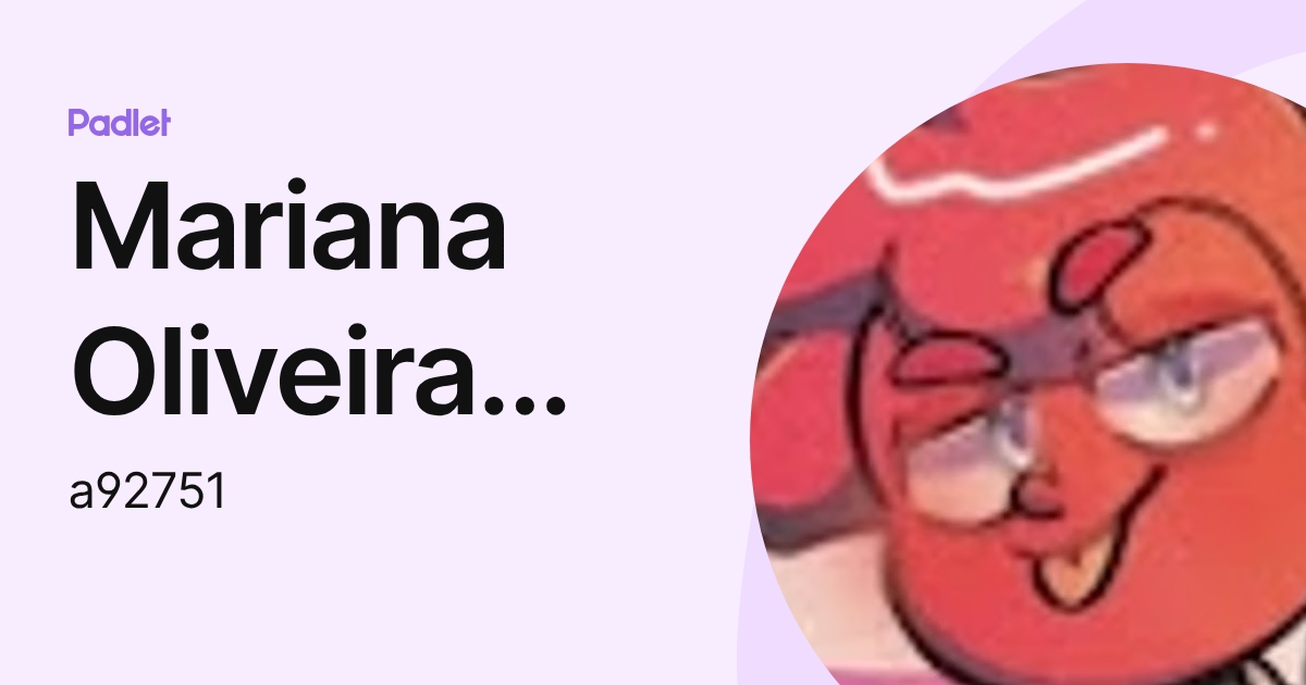 Mariana Oliveira Fernandes (a92751) profile | Padlet
