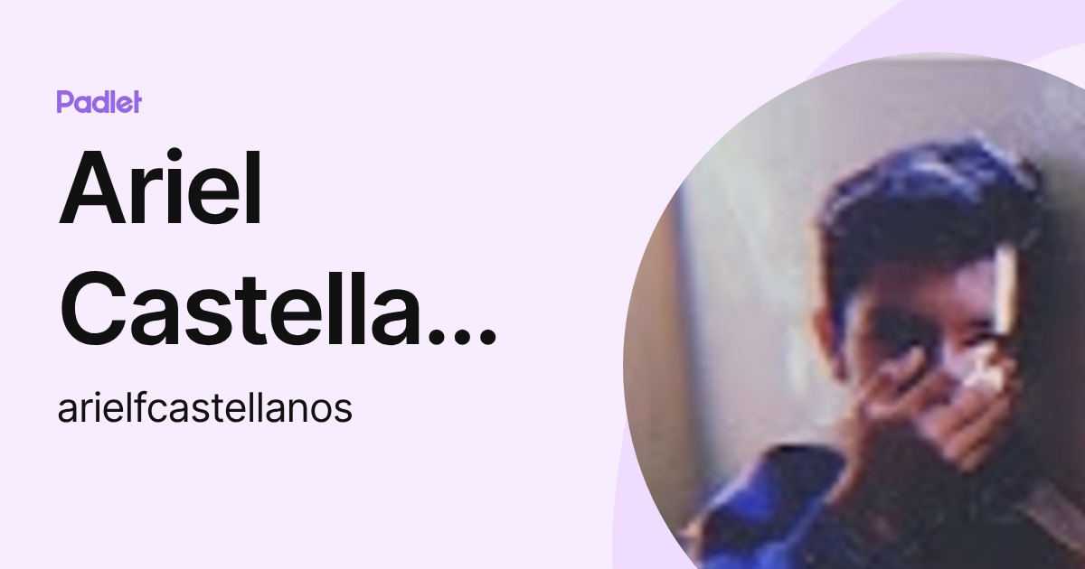 Ariel Castellanos (arielfcastellanos) profile | Padlet