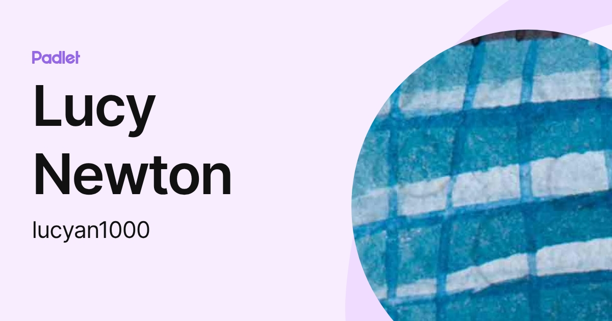 Lucy Newton (lucyan1000) profile | Padlet
