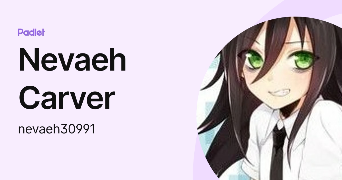Nevaeh Carver (nevaeh30991) profile | Padlet