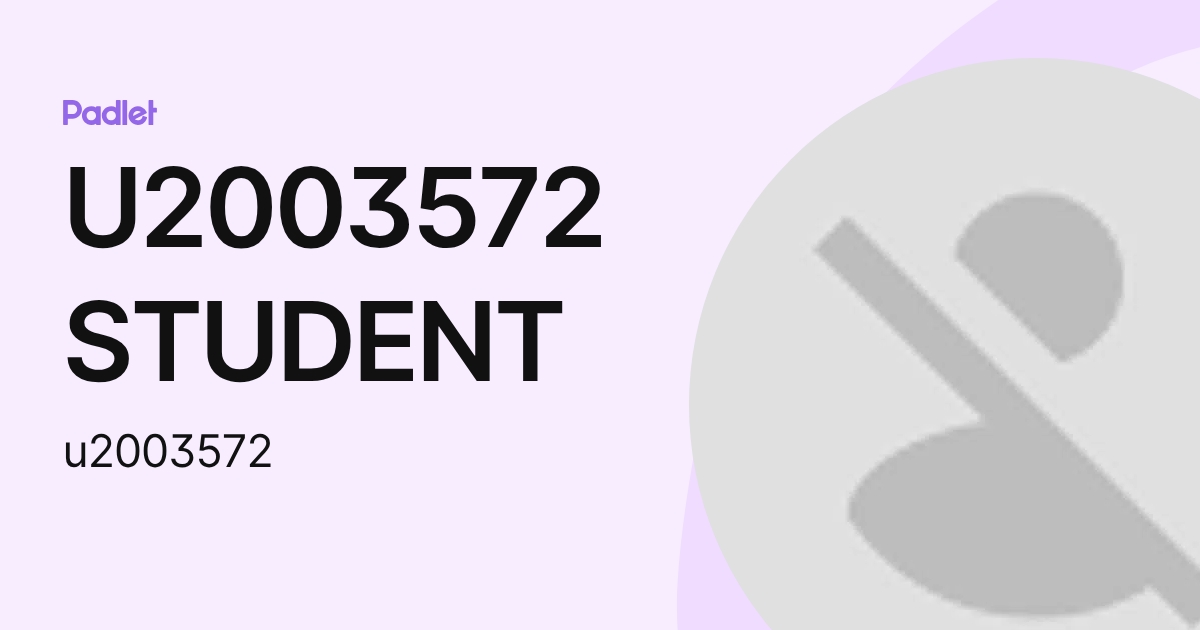 U2003572 STUDENT (u2003572) profile | Padlet