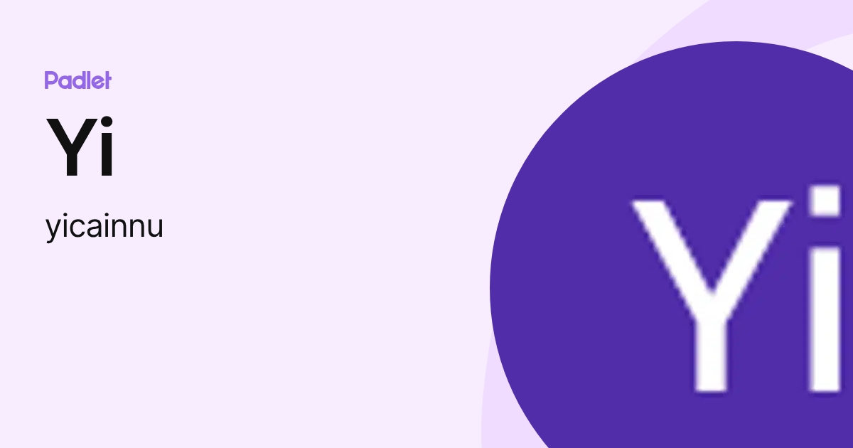 Yi (yicainnu) profile | Padlet