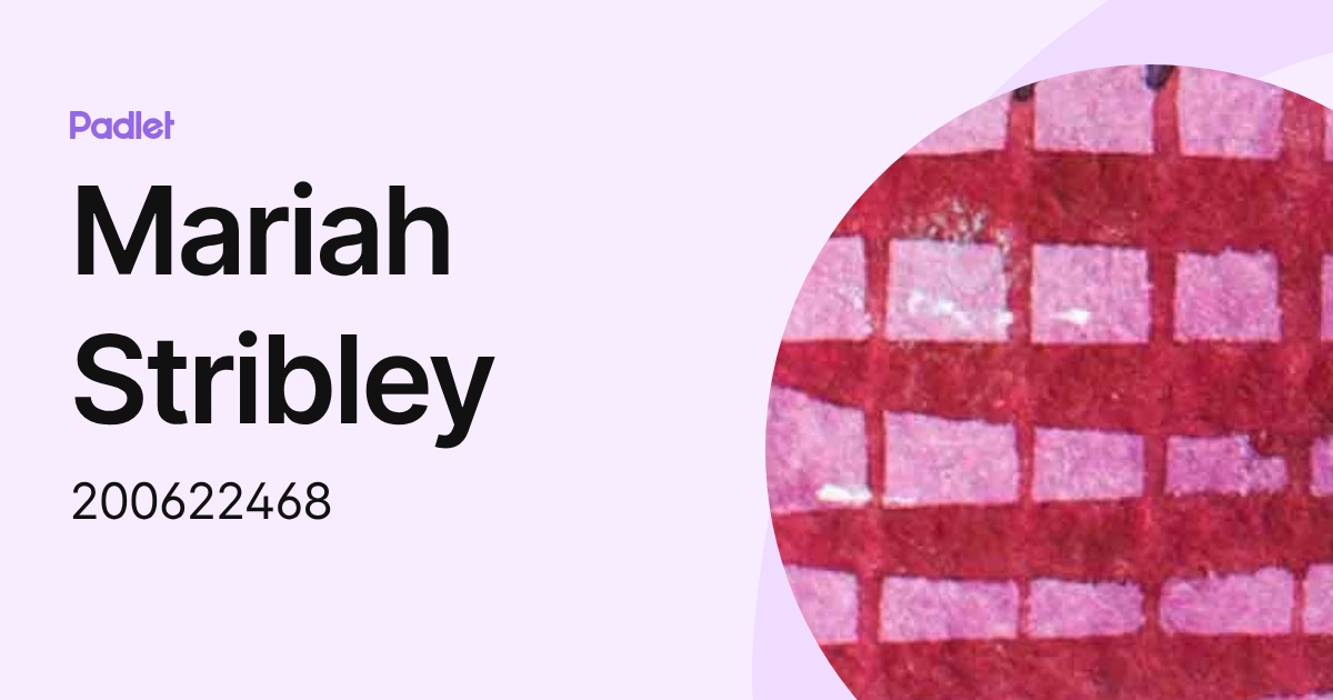 Mariah Stribley (200622468) profile | Padlet