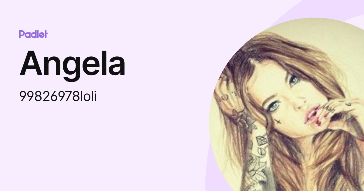 Angela (99826978loli) profile | Padlet