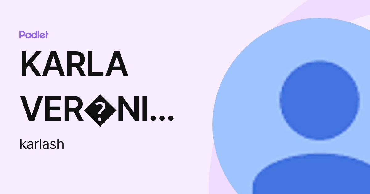 KARLA VER NICA SANCHEZ HERRERA (karlash) profile | Padlet