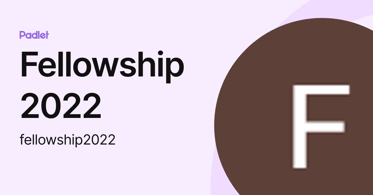 Fellowship 2022 Fellowship2022 Profile Padlet