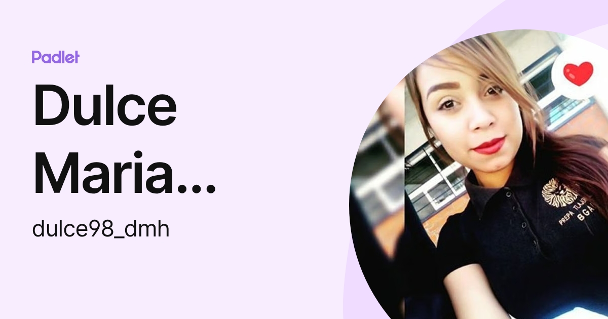 Dulce Maria Hernandez Caudillo (dulce98_dmh) profile | Padlet