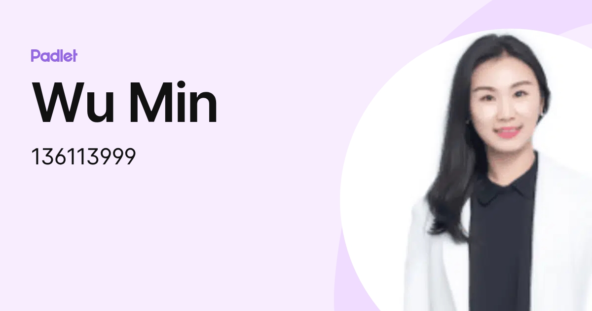 Wu Min (136113999) profile | Padlet