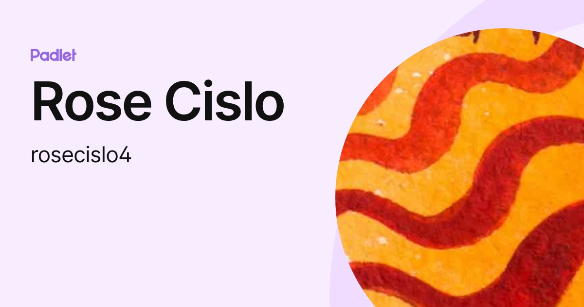 Rose Cislo (rosecislo4) profile | Padlet