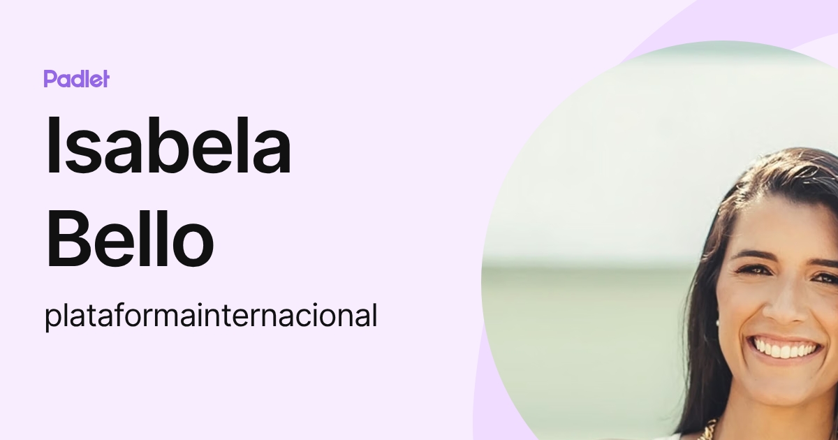 Isabela Bello (plataformainternacional) profile | Padlet