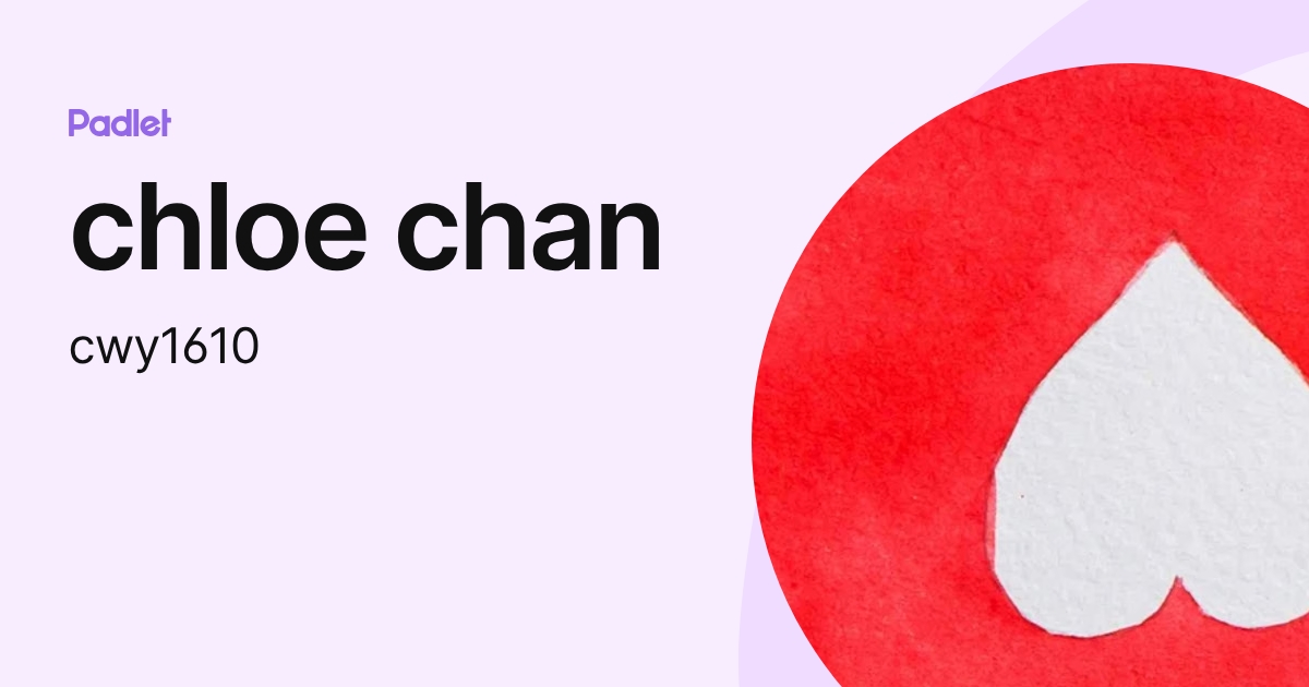 chloe chan (cwy1610) profile | Padlet