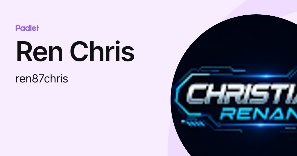 Ren Chris (ren87chris) profile | Padlet