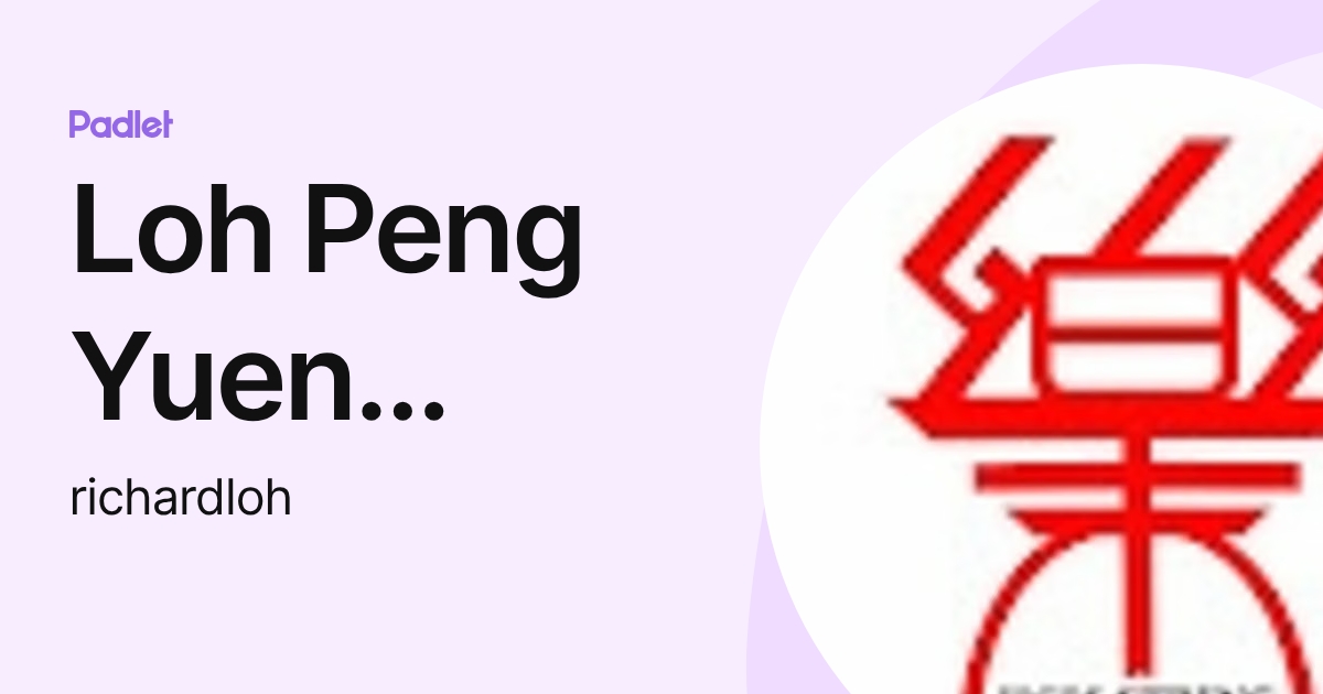Loh Peng Yuen Richard (richardloh) profile | Padlet
