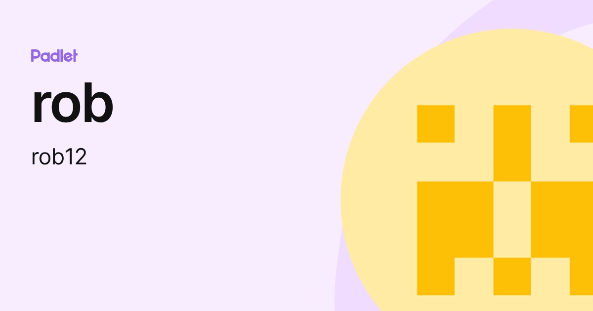 rob (rob12) profile | Padlet
